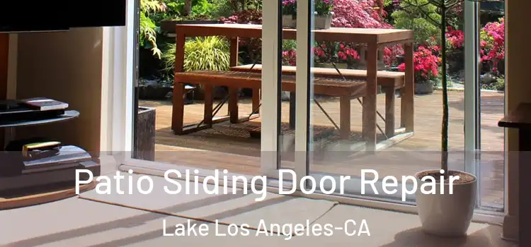  Patio Sliding Door Repair Lake Los Angeles-CA